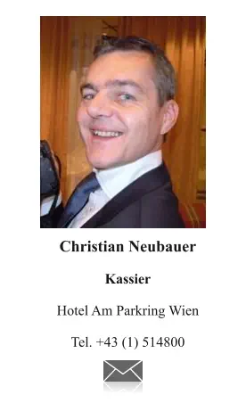 Christian Neubauer  Kassier  Hotel Am Parkring Wien  Tel. +43 (1) 514800