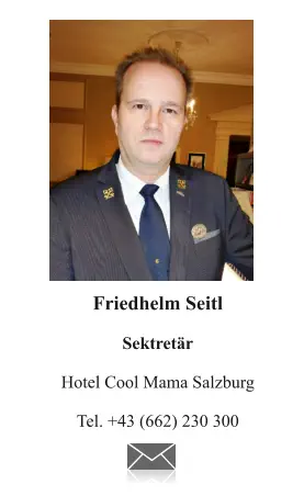 Friedhelm Seitl  Sektretär  Hotel Cool Mama Salzburg  Tel. +43 (662) 230 300