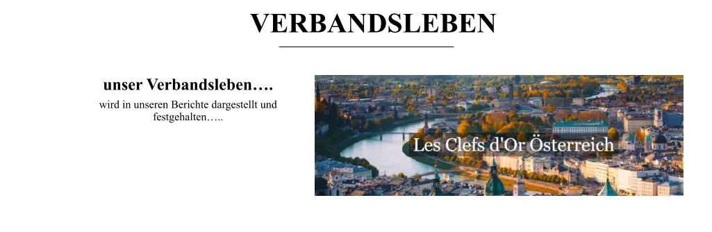 unser Verbandsleben…. wird in unseren Berichte dargestellt und festgehalten….. VERBANDSLEBEN